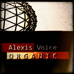 ALexis Voice - Organic