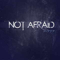 F777 - Not Afraid