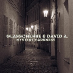 Glasscherbe & David A. - Mystery Darkness