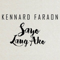 Kennard Faraon - Sa'yo Lang Ako (Original)