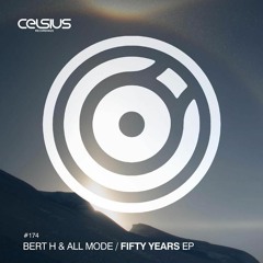 CLS 174 / Bert H & All Mode - Fifty Years EP (OUT NOW)