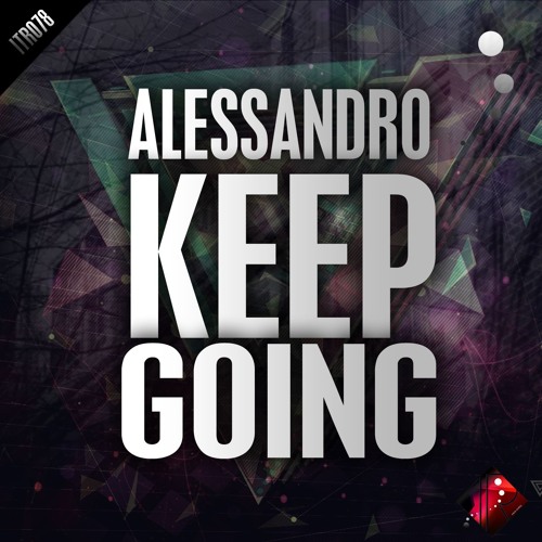 Alessandro - Keep Going (Teaser) @ Innertek Recordings | OUT NOW !