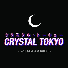 FantomenK & meganeko - Crystal Tokyo