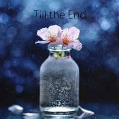 Till the End
