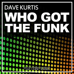 Who Got The Funk? [Kurtis Music]