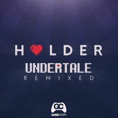 Holder - "Undertale Remixed" Trailer > (Album link in the description)