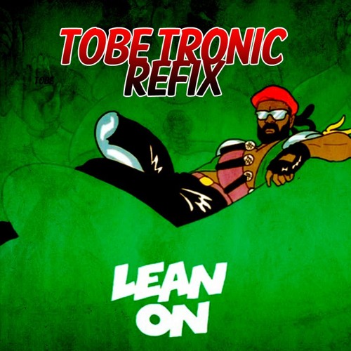 Major Lazer - Lean On (Tobe Tronic Refix)