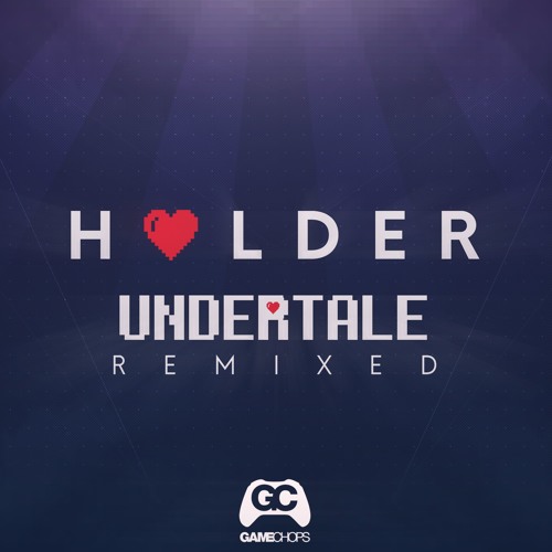 Undertale - Finale (Holder Remix)