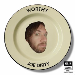Worthy - Joe Dirty (Plates Vol 02 | MCR-060)