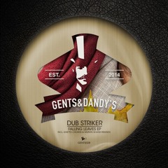 [GENTS028] Dub Striker - Falling Leaves EP incl. Ghetto Chords & Murvin Sound Rmxs - OUT NOW