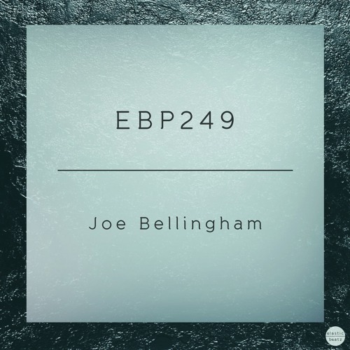 EBP249 - Joe Bellingham