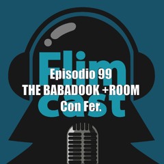 FlimCast episodio 99: The Babadook + Room, con Fer.