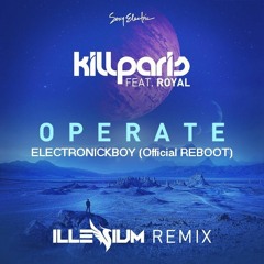 Kill Paris Ft. Royal - Operate (ILLENIUM Remix) [ELECTRONICKBOY Official Reboot]