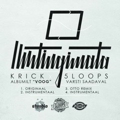 KRICKx5LOOPS - Ilmtingimata (Otto Remix)