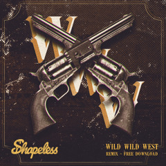 Mandragora Vs Groovaholik - Wild Wild West (Shapeless Remix)*FREE DOWNLOAD*