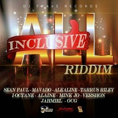 All Inclusive Riddim Mix |FEB 2016| DJ FRASS RECORDS Mix By Djeasy