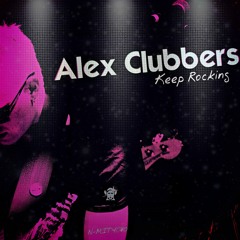 Alex Clubbers "Keep Rocking" Abril 2016