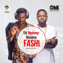 DJ Spicey - Fashi Ft. Skales (Radio Edit)