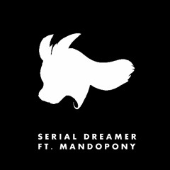 Silva Hound ft. MandoPony - Serial Dreamer