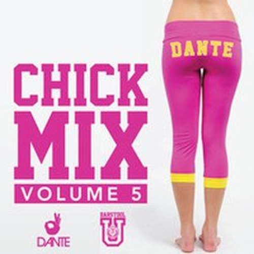 Dante - The Chick Mix Part 5