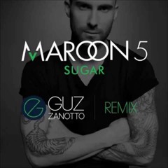 Maroon 5 - Sugar (Guz Zanotto Remix)