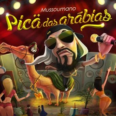 MUSSOUMANO - PICA DAS ARABIA (AUDIO)
