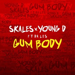 Young D & Skales - Gum Body (feat. da L.e.s)