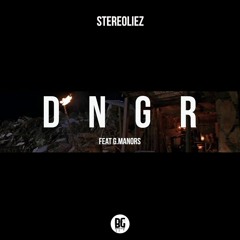 Stereoliez - DNGR. (feat. G. Manors)