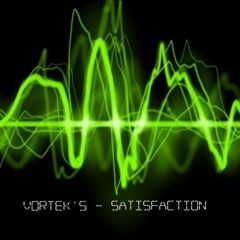 Vortek's - Satisfaction (benni bennasi theme)