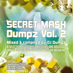 DJ Dumpz - Secret Mash Dumpz Vol. 2 ### (3 hours massive mashup mix) *FREE DL*