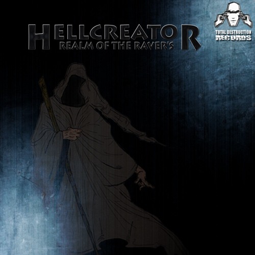 Hellcreator - Realm of the Raver's [TOTAL 025] TOTAL DESTRUCTION RECORDS