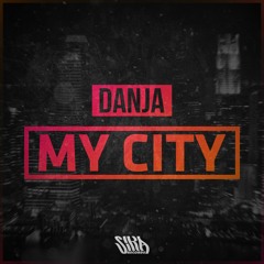Danja - My City [Free Download] SIKA Records
