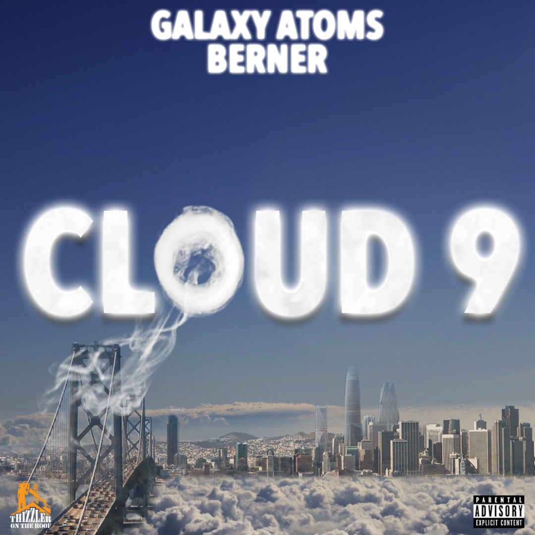 Galaxy Atoms ft. Berner - Cloud 9 [Thizzler.com Exclusive]