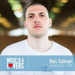 Lovecast Episode 128 - Ran Salman [Musicis4Lovers.com]
