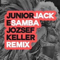 Junior Jack - E Samba (Jozsef Keller Remix) FREE DOWNLOAD!