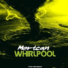 Mertcan - Whirlpool (Original Mix) [PLAYED BY UMMET OZCAN]