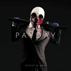 CH3VY & Abul - Payday