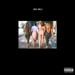 Real Girls - Prod. Cadillac Freeze