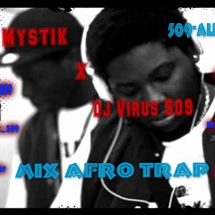 Mix Afro Trap Dj Virus 509 X Dj Mystik