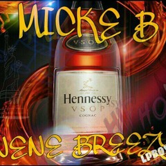 Hennessy (Panda freestyle) Micke.B & Nene Breezy (LPBOYZ)