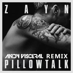Zayn - Pillowtalk (Andy Visceral Remix) (Buy = FREE DOWNLOAD)