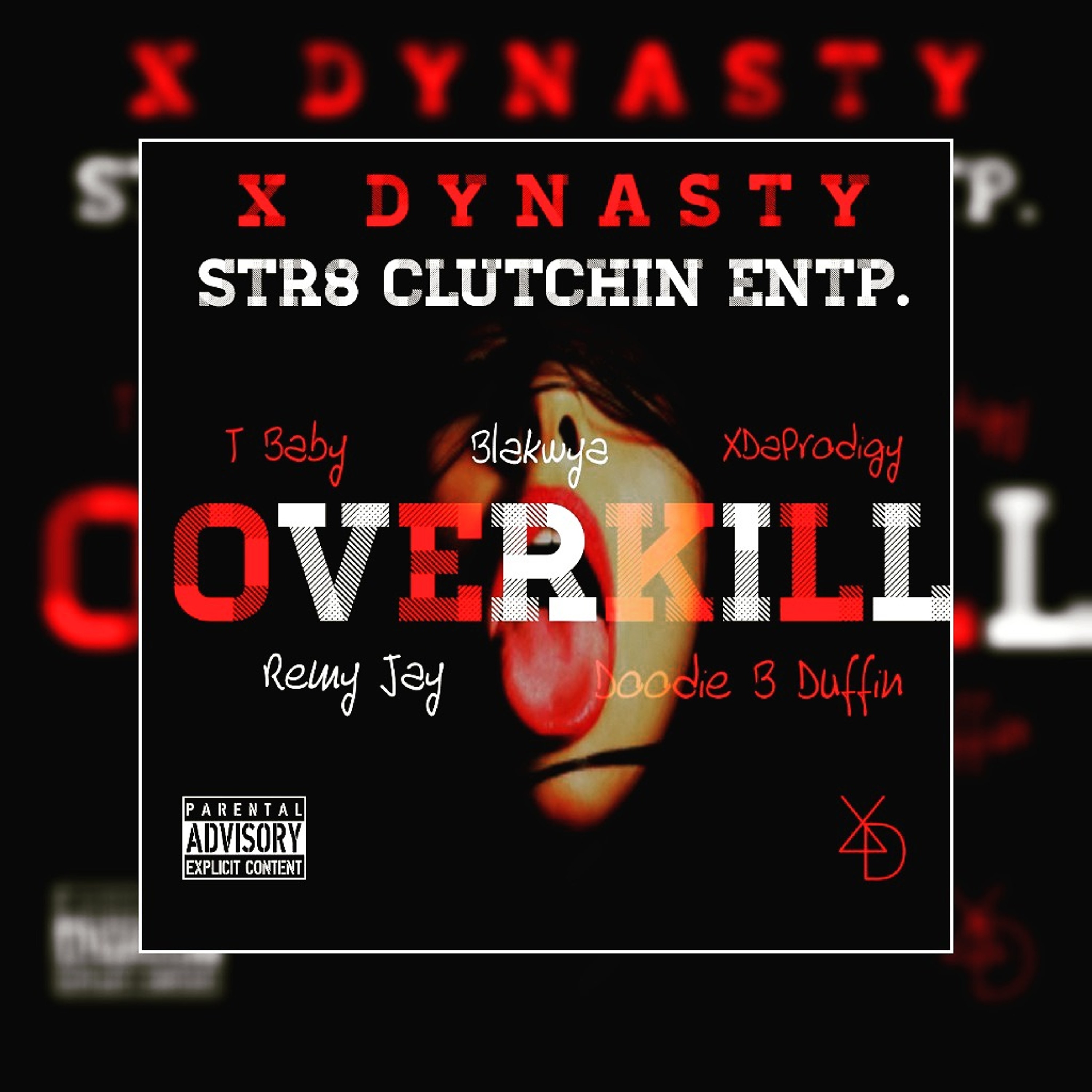 X Dynasty & Str8 Clutchin - Overkill Ft. TBaby X Blakwya X XDaProdigy X Remy Jay X DoodieBDuffin episode artwork