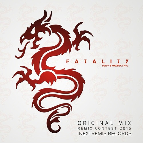 Mazv & Madbeat RVL - Fatality **REMIX CONTEST**