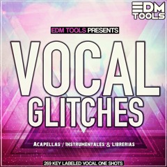 EDM Tools - Vocal Glitches (Librery) DESCARGA FREE ↓↓