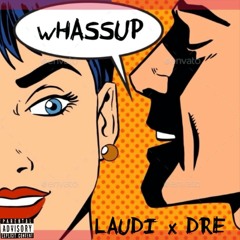 What's Up Young Laudi X So' Rarye X Dre2Funny