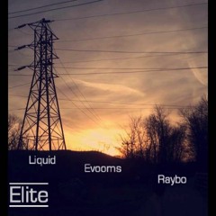 Elite - Liquid, Evooms and Raybo (Prod. Evooms)