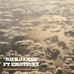Stylust FT Emotionz - RICK JAMES (STYLUST CLOUD RAP REMIX)