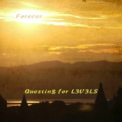 Questing for L3V3LS - Forever