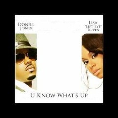 DONELL JONES*LEFT EYE* ~U KNOW WHAT'S UP~2 ON~