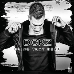 DCKZ - Bring That Beat (Radio Edit) [Out March 11]